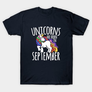 Unicorns are born in September T-Shirt